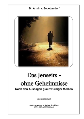 Das Jenseits – ohne Geheimnisse von Sebottendorf,  Dr. Armin von