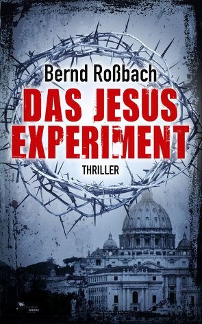 Das Jesus-Experiment von Rossbach,  Bernd