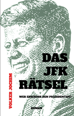 Das JFK Rätsel von Jochim,  Volker