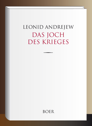 Das Joch des Krieges von Andrejew,  Leonid, Mühlen,  Hermynia zur