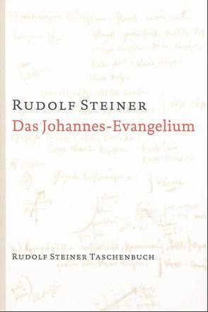 Das Johannes-Evangelium von Steiner,  Rudolf