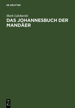 Das Johannesbuch der Mandäer von Lidzbarski,  Mark