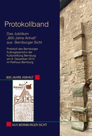 Das Jubiläum „800 Jahre Anhalt“ aus  Bernburger Sicht  von Rosenthal,  Georg