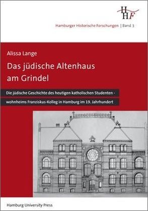 Das jüdische Altenhaus am Grindel von Lange,  Alissa