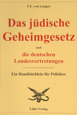 Das jüdische Geheimgesetz und die deutschen Landesvertretungen von von Langen,  F.E.