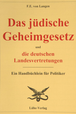 Das jüdische Geheimgesetz und die deutschen Landesvertretungen von von Langen,  F.E.