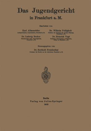 Das Jugendgericht in Frankfurt a. M. von Becker,  Ludwig, Freudenthal,  Berthold, Freudenthal,  Karl, Polligkeit,  Wilhelm, Voigt,  Heinrich