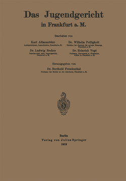 Das Jugendgericht in Frankfurt a. M. von Becker,  Ludwig, Freudenthal,  Berthold, Freudenthal,  Karl, Polligkeit,  Wilhelm, Voigt,  Heinrich