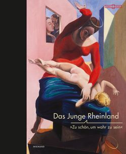 Das junge Rheinland. „Zu schön, um wahr zu sein“ von Cremer,  Daniel, Heymer,  Kay, Kracht,  Isgard, Rodler,  Anne, Ullner,  Jens-Henning, von Hülsen-Esch,  Andrea, Wurzbacher,  Carolin