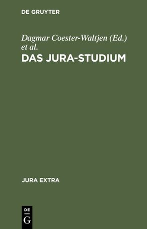 Das Jura-Studium von Coester-Waltjen,  Dagmar, Erichsen,  Hans-Uwe, Geppert,  Klaus, Kunig,  Philip, Otto,  Harro, Schreiber,  Klaus