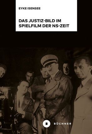 Das Justiz-Bild im Spielfilm der NS-Zeit von Isensee,  Eyke