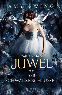 Das Juwel – Der Schwarze Schlüssel von Ewing,  Amy, Fischer,  Andrea