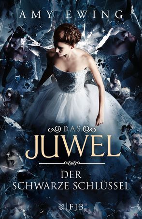 Das Juwel – Der Schwarze Schlüssel von Ewing,  Amy, Fischer,  Andrea