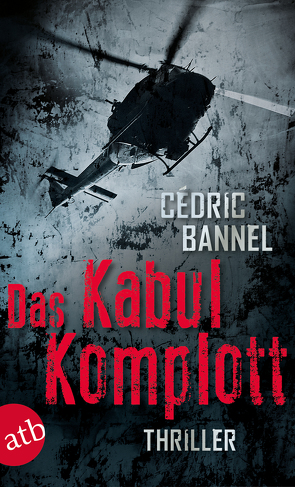 Das Kabul-Komplott von Bannel,  Cédric, Roth,  Olaf Matthias