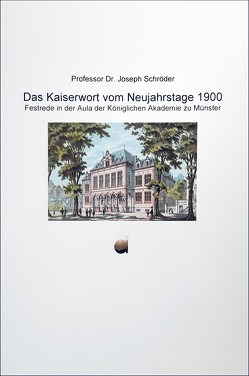 Das Kaiserwort vom Neujahrstage 1900 von Bauer,  Ulrike, Schröder,  Prof. Dr. Joseph