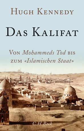 Das Kalifat von Bischoff,  Ulrike, Kennedy,  Hugh