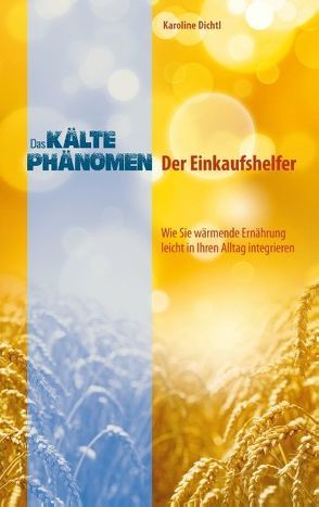 Das Kältephänomen – der Einkaufshelfer von Dichtl,  Karoline