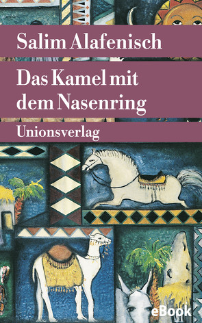 Das Kamel mit dem Nasenring von Alafenisch,  Salim