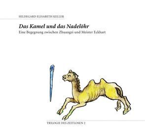 Das Kamel und das Nadelöhr von Keller,  Hildegard Elisabeth