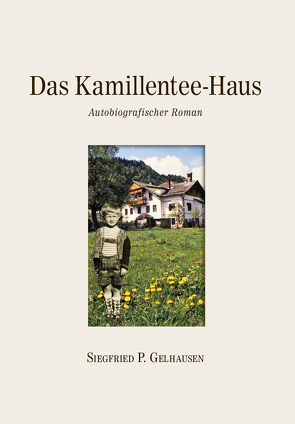 Das Kamillentee-Haus von Gelhausen,  Siegfried Paul