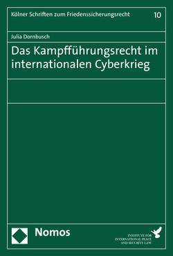 Das Kampfführungsrecht im internationalen Cyberkrieg von Dornbusch,  Julia