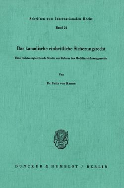 Das kanadische einheitliche Sicherungsrecht. von Kenne,  Fritz von