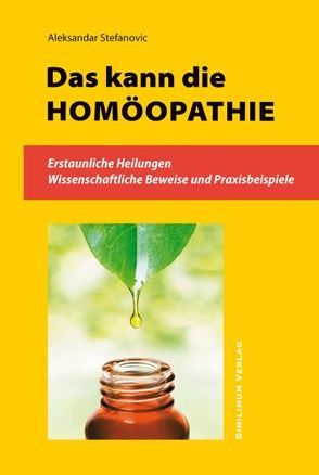 DAS KANN DIE HOMÖOPATHIE von Stefanovic,  Aleksandar