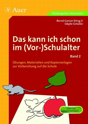 Das kann ich schon im (Vor-)Schulalter, Band 2 von Ganser,  Bernd, Schüller,  Sibylle