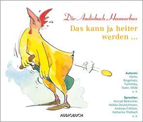 Das kann ja heiter werden … von Beikircher,  Konrad, Deutschmann,  Heikko, Diverse, Fröhlich,  Andreas, Thalbach,  Katharina, u.a.