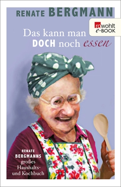 Das kann man doch noch essen von Bergmann,  Renate, Saupe,  Jörg