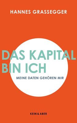 Das Kapital bin ich von Grassegger,  Hannes