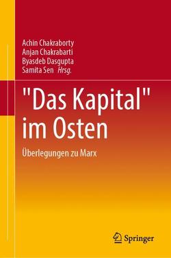 „Das Kapital“ im Osten von Chakrabarti,  Anjan, Chakraborty,  Achin, Dasgupta,  Byasdeb, Sen,  Samita