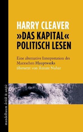 ‚Das Kapital‘ politisch lesen von Cleaver,  Harry, Nahar,  Renate