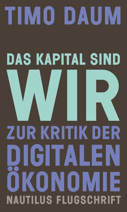 Das Kapital sind wir von Daum,  Timo