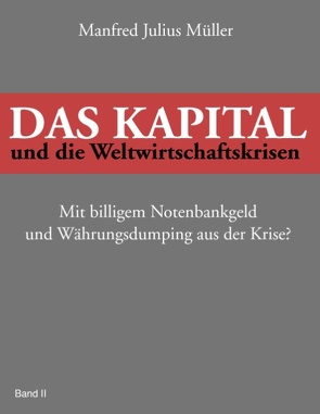 Das Kapital und die Weltwirtschaftskrisen von Müller,  Manfred Julius