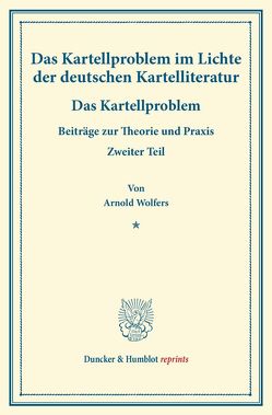 Das Kartellproblem im Lichte der deutschen Kartelliteratur. von Briefs,  Goetz, Feiler,  Arthur, Jahn,  Georg, Lederer ,  Emil, Mises,  Ludwig, Wolfers,  Arnold