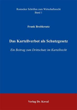 Das Kartellverbot als Schutzgesetz von Breitkreutz,  Frank