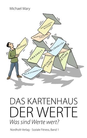 Das Kartenhaus der Werte von Mary,  Michael