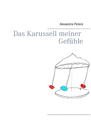 Das Karussell meiner Gefühle von Peters,  Alexandra