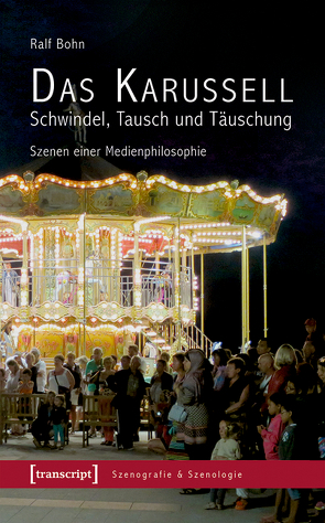 Das Karussell – Schwindel, Tausch und Täuschung von Bohn,  Ralf