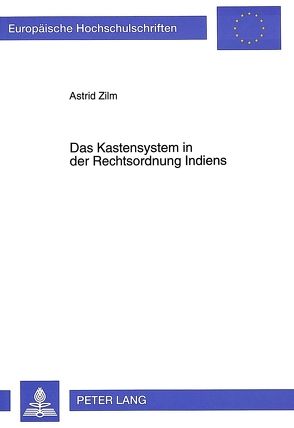 Das Kastensystem in der Rechtsordnung Indiens von Zilm,  Astrid