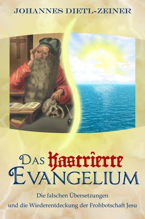 Das kastrierte Evangelium von Dietl-Zeiner,  Johannes