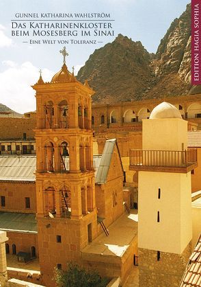 Das Katharinenkloster beim Mosesberg im Sinai von Ochmann,  Rudolf, von Sinai,  Damaianos, Wahlström,  Gunnel Katharina