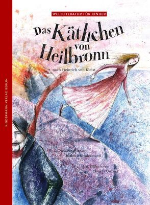 Das Käthchen von Heilbronn von Kindermann,  Barbara, Unzner,  Christa