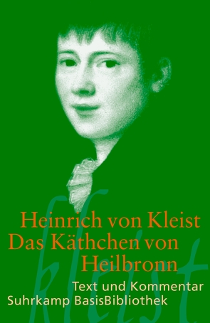 Das Käthchen von Heilbronn oder Die Feuerprobe von Kleist,  Heinrich von, Schmitt,  Axel