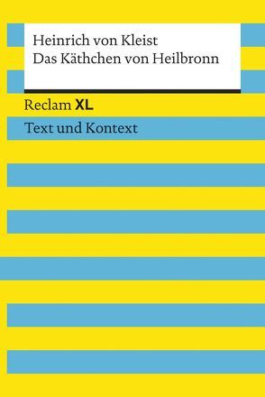 Das Käthchen von Heilbronn oder Die Feuerprobe. Textausgabe mit Kommentar und Materialien von von Kleist,  Heinrich, Wald,  Martin C.