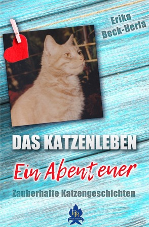 Das Katzenleben – ein Abenteuer von Beck-Herla,  Erika