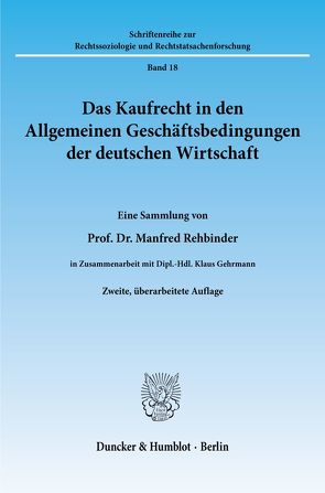 Das Kaufrecht in den Allgemeinen Geschäftsbedingungen der deutschen Wirtschaft. von Gehrmann,  Klaus, Rehbinder,  Manfred, Richter,  Ulrich