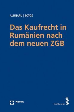 Das Kaufrecht in Rumänien nach dem neuen ZGB von Alunaru,  Christian, Botos,  Lenuta