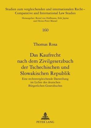 Das Kaufrecht nach dem Zivilgesetzbuch der Tschechischen und Slowakischen Republik von Rosa,  Thomas